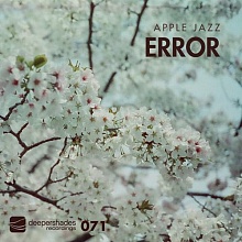 Apple Jazz - Error - Deeper Shades Recordings