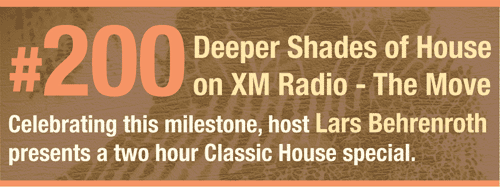 200th edition of DEEPER SHADES OF HOUSE on XM Radio - The Move.