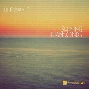 DJ Funky T - Shining Diamonds - Deeper Shades Recordings DJ Funky T - Shining Diamonds - Deeper Shades Recordings