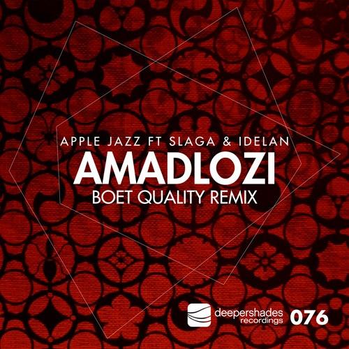 Apple Jazz ft. Slaga & Idelan - Amadlozi (Boet Quality Remix) - Deeper Shades Recordings Apple Jazz ft. Slaga & Idelan - Amadlozi (Boet Quality Remix) - Deeper Shades Recordings