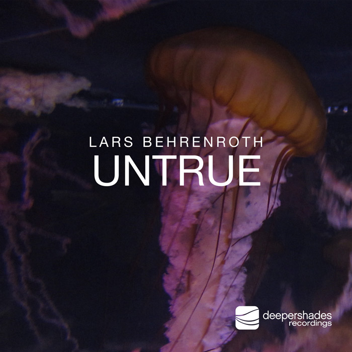Lars Behrenroth - Untrue - Deeper Shades Recordings