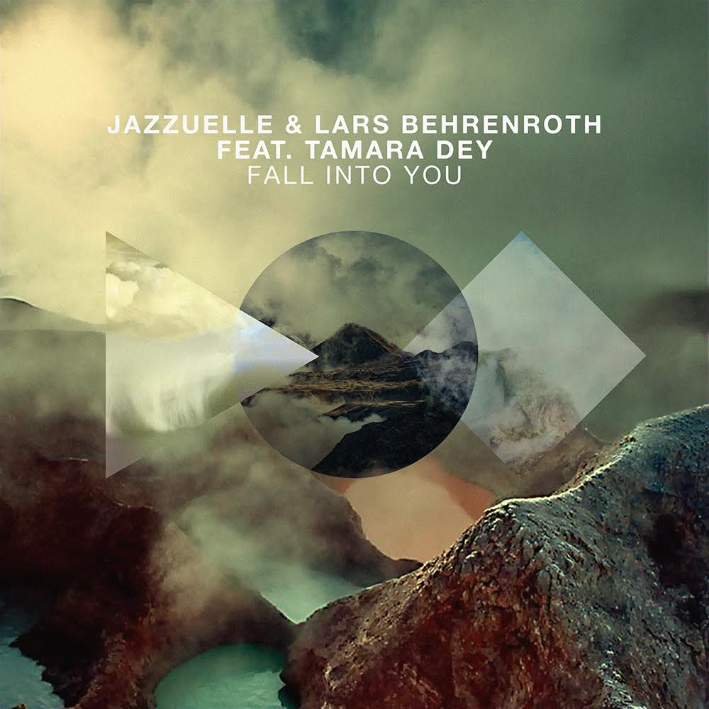 Jazzuelle feat. Lars Behrenroth and Tamara Dey - Fall Into You with remixes by Deetron