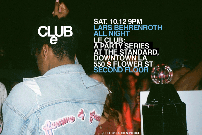 Saturday, October 12th - LARS BEHRENROTH all night at LE CLUB in Downtown LA